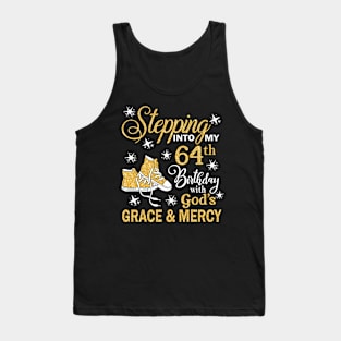 Stepping Into My 64th Birthday With God's Grace & Mercy Bday Tank Top